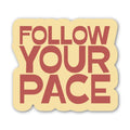 Follow Your Pace Motivational Text Sticker