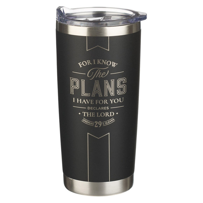 For I know, the plans I have for you declares the Lord Stainless Steel Tumbler