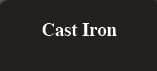 Cast Iron