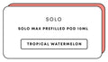 Solo Max Prefill 10mL Pod | Tropical Watermelon-Image 1